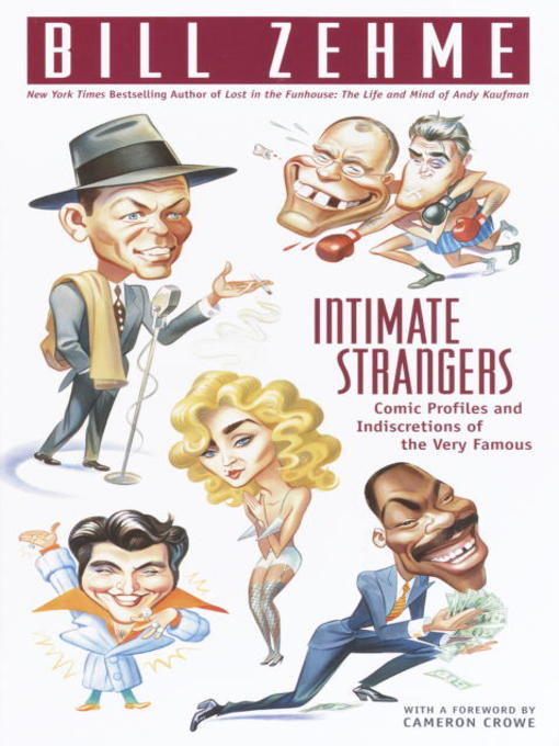 Title details for Intimate Strangers by Bill Zehme - Available